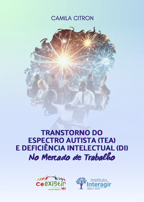 Capa do eBook Transtorno do Espectro Autista (TEA) e Deficiência Intelectual (DI) no Mercado de Trabalho, de Camila Citron, com as marcas Coexistir e Instituto Interagir